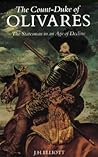 The Count-Duke of Olivares: The Statesman in an Age of Decline The Count-Duke of Olivares: The Statesman in an Age of Decline