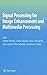 Signal Processing for Image Enhancement and Multimedia Processing (Multimedia Systems and Applications, 31)