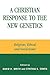 A Christian Response to the New Genetics by David H. Smith