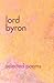 Lord Byron Selected Poems