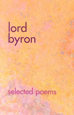 Lord Byron Selected Poems