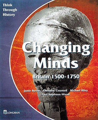 Changing Minds Britain 1500-1750 Pupil's Book (Think Through History)