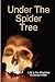 Under The Spider Tree by M. Barrett Miller