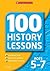 100 History Lessons: Ages 5-7