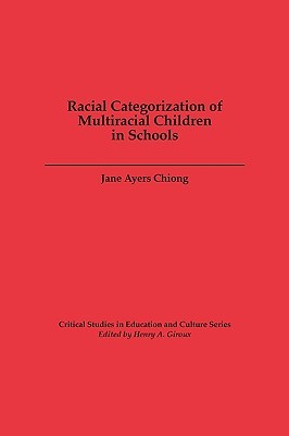 Racial Categorization of Multiracial Children in Schools (Hardcover)