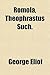 Romola, Theophrastus Such.