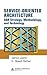 Service-Oriented Architecture: SOA Strategy, Methodology, and Technology