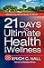 21 Days to Ultimate Health and Wellness