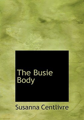 The Busie Body (Paperback)