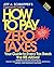 How To Pay Zero Taxes, 2001 by Jeff A. Schnepper