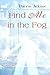 Find Me in the Fog