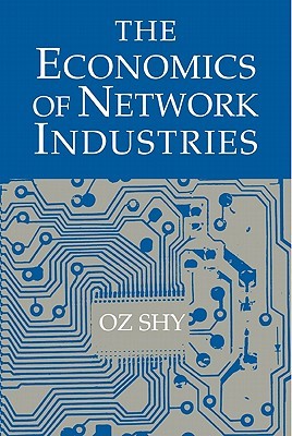 The Economics of Network Industries (Paperback)