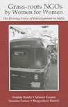 Grass-roots NGOs by Women for Women: The Driving Force of Development in India