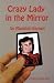 Crazy Lady in the Mirror