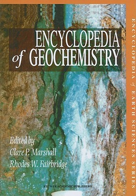 Encyclopedia of Geochemistry (Encyclopedia of Earth Sciences Series)