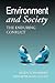 Environment and Society : The Enduring Conflict