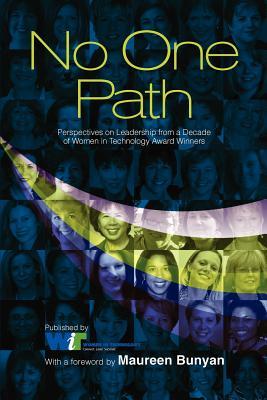 No One Path: Perspectives on Leadership from a Decade of Women in Technology Award Winners