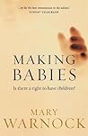 Making Babies: Is There a Right to Have Children? Making Babies: Is There a Right to Have Children?