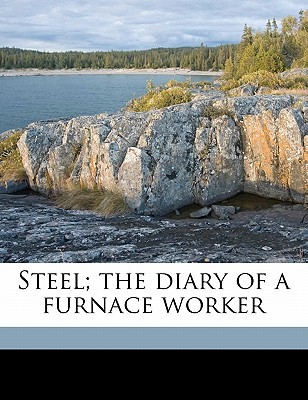 Steel; the diary of a furnace worker (Paperback)