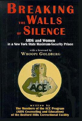 Breaking the Walls of Silence: AIDS and Women in a New York State Maximum Security Prison (Hardcover)