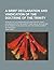 A Brief Declaration and Vindication of the Doctrine of the Trinity; As Also, of the Persn and Satisfaction of Christ: Accomodated to the Capacity an
