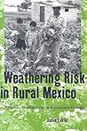 Weathering Risk in Rural Mexico: Climatic, Institutional, and Economic Change
