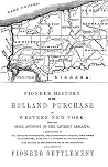 Pioneer History of the Holland Land Purchase of Western New York Embracing Some Account of the Ancient Remains