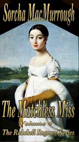 The Matchless Miss (The Rakehell Regency, #4)