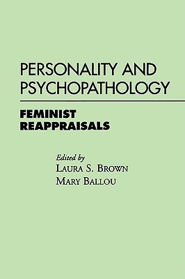 Personality and Psychopathology: Feminist Reappraisals (Paperback)