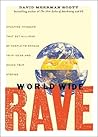 World Wide Rave: Creating Triggers that Get Millions of People to Spread Your Ideas and Share Your Stories