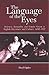 The Language of the Eyes: Science, Sexuality, and Female Vision in English Literature and Culture, 1690-1927 (Feminist Criticism Theory)