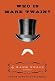 Who Is Mark Twain? by Mark Twain