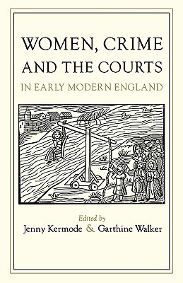 Women, Crime and the Courts in Early Modern England (Paperback)