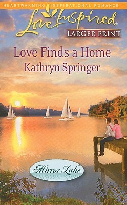 Love Finds a Home (Mirror Lake, #2)