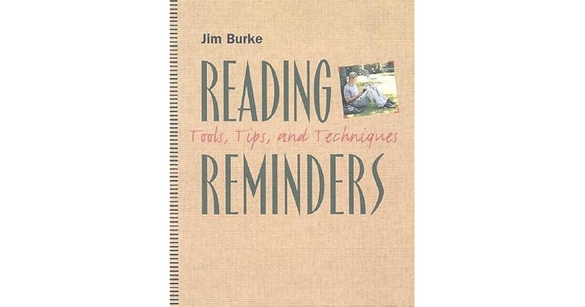 Reading Reminders Tools, Tips, and Techniques by Jim Burke