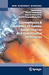 Econophysics & Economics of Games, Social Choices and Quantitative Techniques (New Economic Windows) Econophysics & Economics of Games, Social Choices and Quantitative Techniques (New Economic Windows)