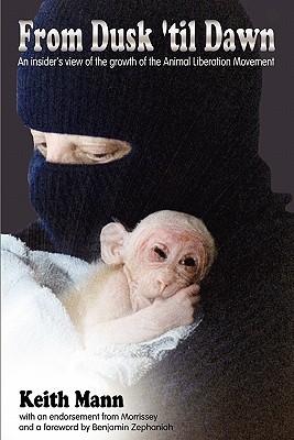 From Dusk 'Til Dawn: An Insider's View of the Growth of the Animal Liberation Movement (Paperback)