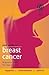Your Guide to Breast Cancer