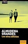 Los aires difíciles by Almudena Grandes