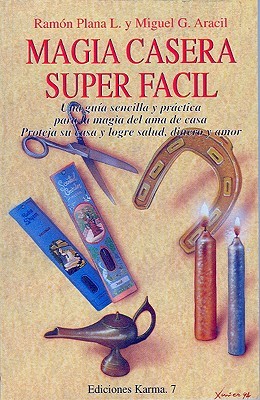 Magia casera super fácil (1): Una guía sencilla y práctica para la magia del ama de casa. Proteja su casa y logre salud, dinero y amor (La Otra Magia) (Spanish Edition)