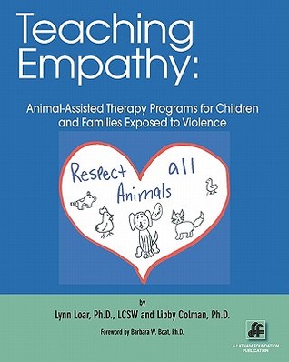 Teaching Empathy: Animal-Assisted Therapy Programs for Children and Families Exposed to Violence (Paperback)
