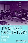 Taming Oblivion: Aging Bodies and the Fear of Senility in Japan (Japan in Translation) Taming Oblivion: Aging Bodies and the Fear of Senility in Japan (Japan in Translation)