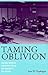 Taming Oblivion: Aging Bodies and the Fear of Senility in Japan (Japan in Translation)
