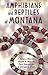 Amphibians and Reptiles of Montana