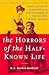 The Horrors of the Half-Known Life by G.J. Barker-Benfield