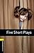 Five Short Plays (Oxford Bo...