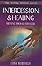 Intercession & Healing by Fiona Horrobin