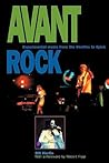 Avant Rock: Experimental Music from the Beatles to Bjork (Feedback)