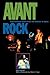 Avant Rock by Bill Martin