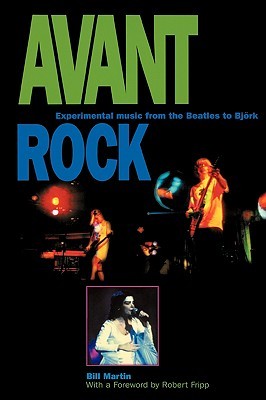 Avant Rock: Experimental Music from the Beatles to Bjork (Feedback)